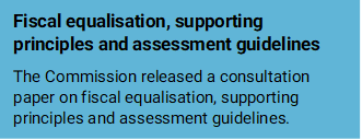 Timeline 3.1 - Fiscal equalisation, supporting principles and assessment guidelines The Commission released a consultation paper on fiscal equalisation, supporting principles and assessment guidelines.