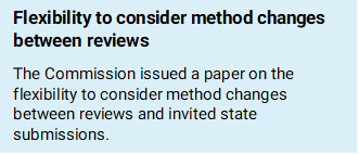 Timeline 8 - Flexibility to consider method changes between reviews The Commission issued a paper on the flexibility to consider method changes between reviews and invited state submissions.